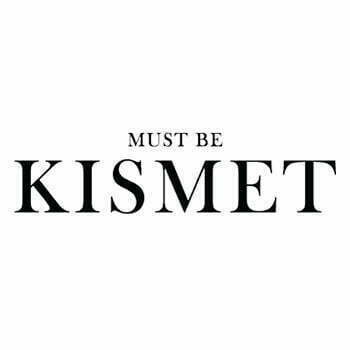Must Be Kismet